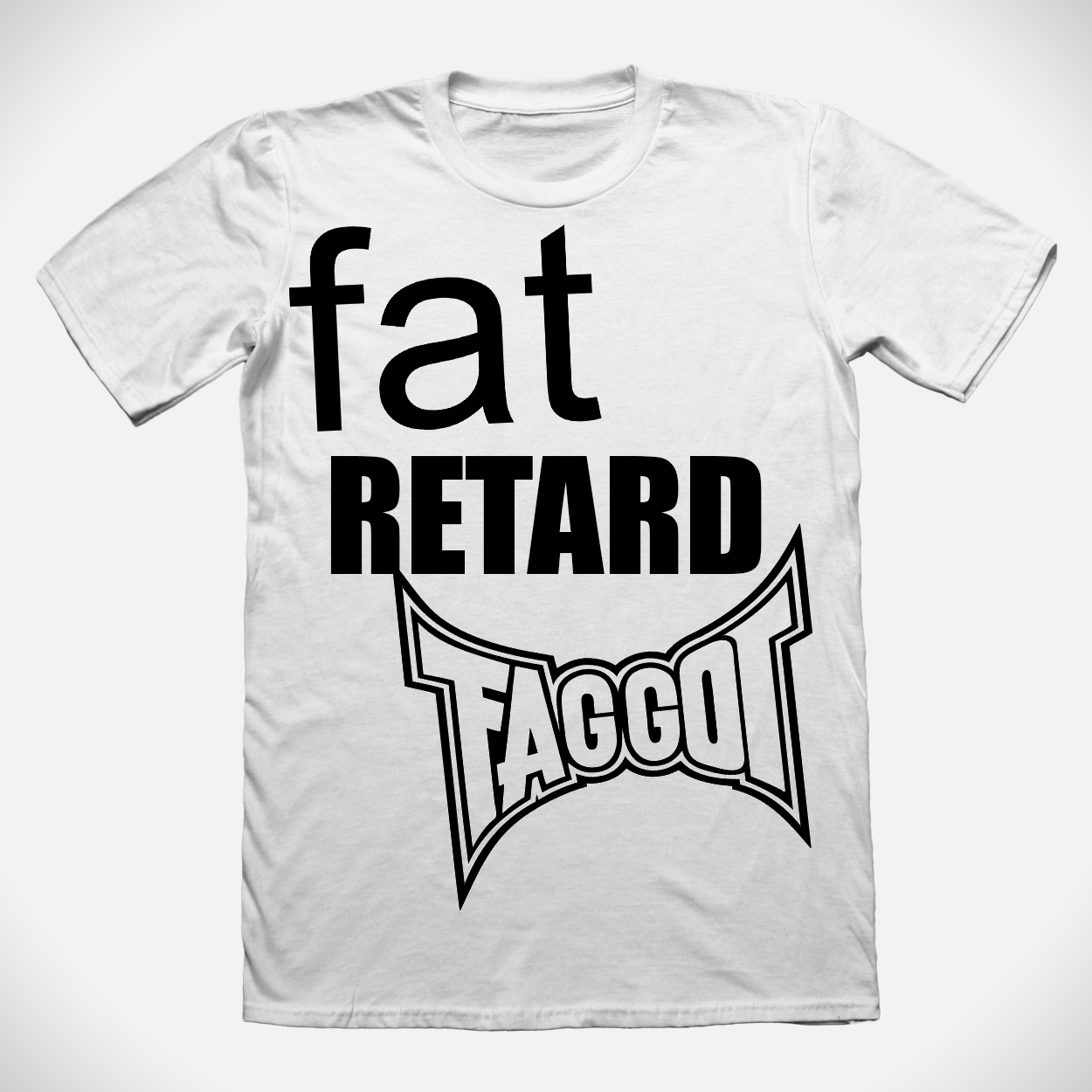 Fat Retard Faggot And I Have A Gun T-Shirt White *PREORDER* HARDCORE THOUGHTS X JUNA COLLAB