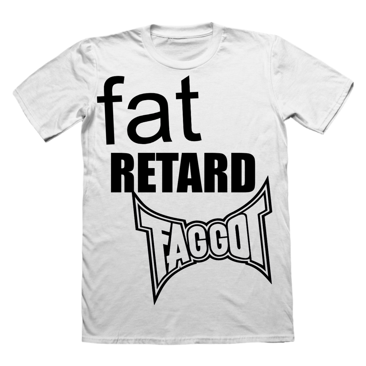 Fat Retard Faggot And I Have A Gun T-Shirt White *PREORDER* HARDCORE THOUGHTS X JUNA COLLAB